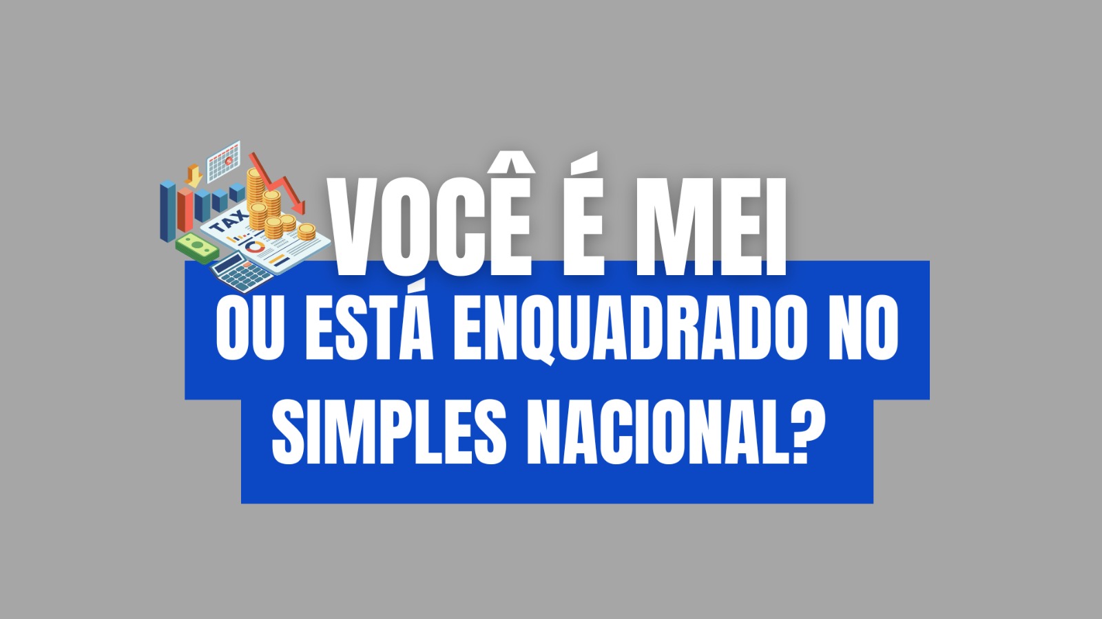 Entenda o Aumento do Simples e do MEI